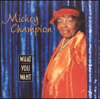 What You Want - Champion Mickey - Musiikki - TOND - 0656613797327 - torstai 21. heinäkuuta 2016