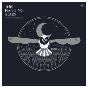 Cover for The Hanging Stars · Over the Silvery Lake (CD) (2016)