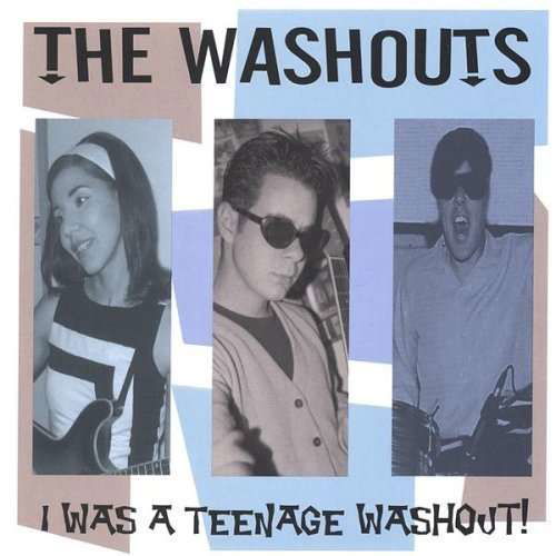 I Was A Teenage Washout - Washouts - Música - GOLLY GEE - 0670917109327 - 13 de julio de 2005