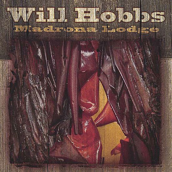 Cover for Will Hobbs · Madrona Lodge (CD) (2008)