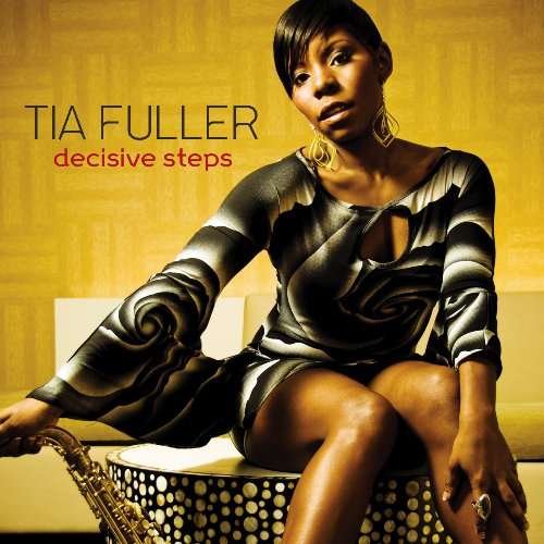Decisive Steps - Tia Fuller - Musik - MACK AVENUE - 0673203104327 - 6. maj 2010