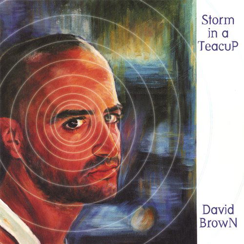 Cover for David Brown · Storm in a Teacup (CD) (2006)