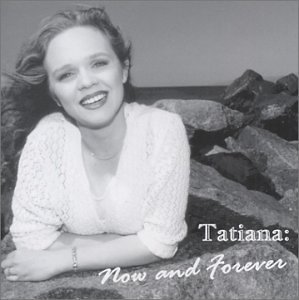 Cover for Tatiana · Now &amp; Forever (CD) (2007)