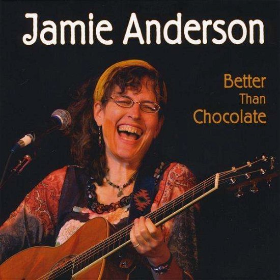 Cover for Jamie Anderson · Better Than Chocolate (CD) (2010)