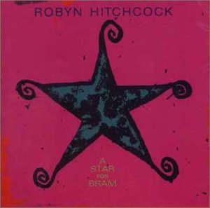 Cover for Robyn Hitchcock · A Star For Bram (CD) (2003)