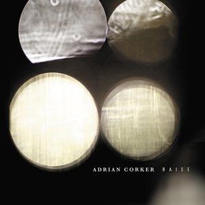 Cover for Adrian Corker · Raise (CD) [Digipak] (2013)