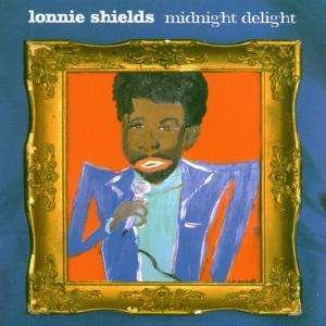 Cover for Lonnie Shields  · Lonnie Shields - Midnight Delight (CD)