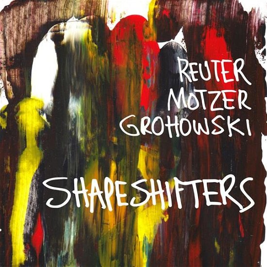 Shapeshifters - Reuter Motzer Grohowski - Music - MOONJUNE - 0692287910327 - October 16, 2020