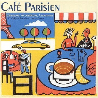 France - Cafe Parisien / Chansons Accordeons Croissants - Cafe Parisien - Musik - METRO - 0698458101327 - 20. september 2017