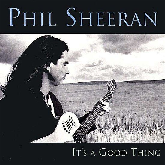 It's a Good Thing - Phil Sheeran - Música - Passage Records - 0703176002327 - 9 de dezembro de 2003