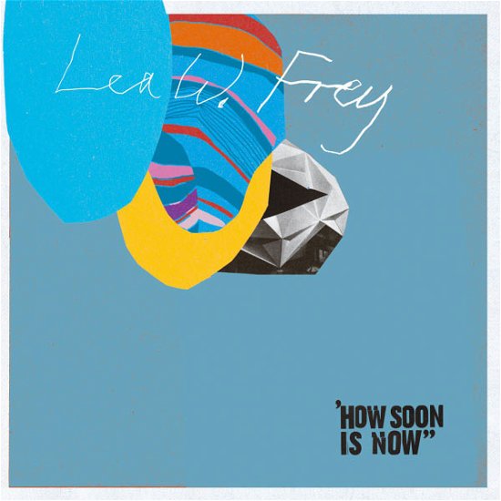 How Soon Is Now - Lea W. Frey - Musikk - Traumton Records - 0705304458327 - 23. desember 2013