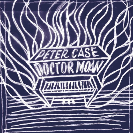 Doctor Moan - Peter Case - Música - SUNSET BLVD RECORDS - 0708535703327 - 31 de março de 2023