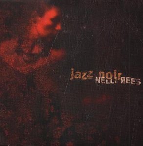 Cover for Nelli Rees · Nelli Rees - Jazz Noir (CD) (2003)