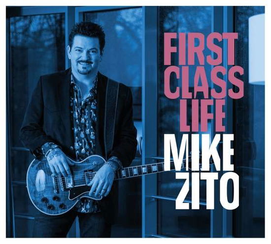 First Class Life - Mike Zito - Muziek - RUF - 0710347125327 - 11 mei 2018