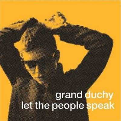 Let the People Speak - Grand Duchy - Musiikki - LOCAL - 0711297494327 - maanantai 9. huhtikuuta 2012