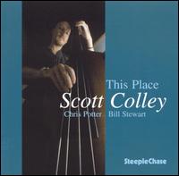 This Place - Scott Colley - Musiikki - STEEPLECHASE - 0716043144327 - torstai 30. heinäkuuta 1998