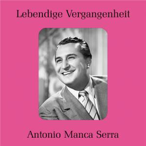 Antonio Manca Serra - Verdi / Giordano / Serra - Musiikki - Preiser - 0717281897327 - tiistai 9. maaliskuuta 2010