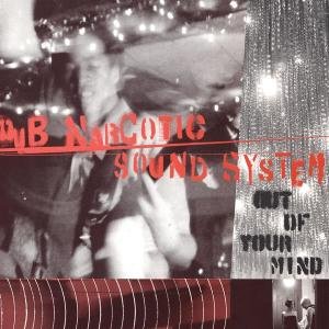 Cover for Dub Narcotic Sound System · Out Of Your Mind (CD) (1998)