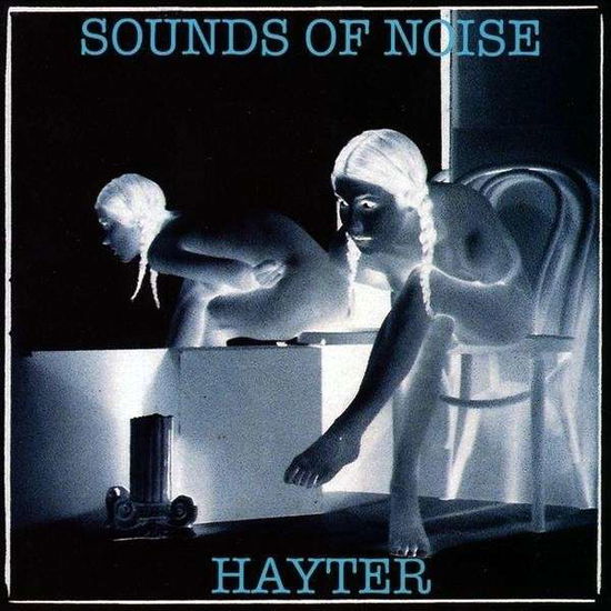 Cover for Sounds of Noise · Hayter (CD) (2009)