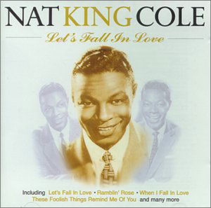 Let S Fall in Love - Nat King Cole - Música - POL - 0724349328327 - 3 de mayo de 2005