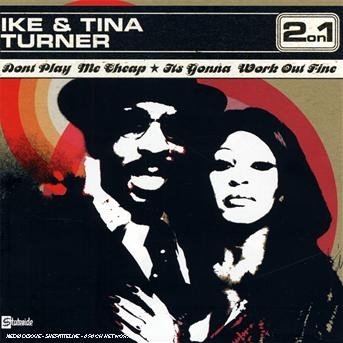 Cover for Ike and Tina Turner · Dont Play Me Cheap / Its Gonna Work out Fine (CD)