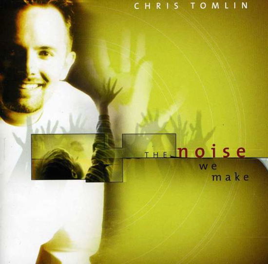 Cover for Chris Tomlin · Noise We Make (CD) (2001)