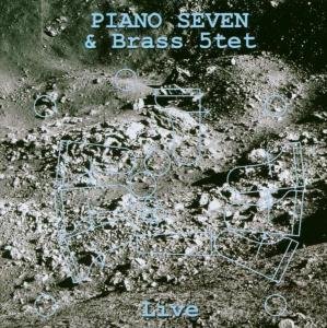Cover for Piano Seven &amp; Brass 5tet · Live (CD) (2003)