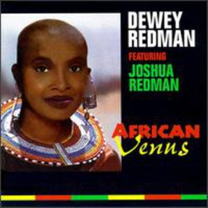 African Venus - Redman,dewey / Redman,joshua - Musiikki - Evidence - 0730182209327 - torstai 28. heinäkuuta 1994