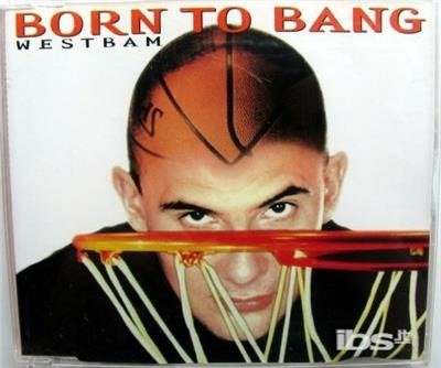Cover for Westbam · Born to Bang / Westbound Express / Born to Bang ( Shortcut ) (SCD)