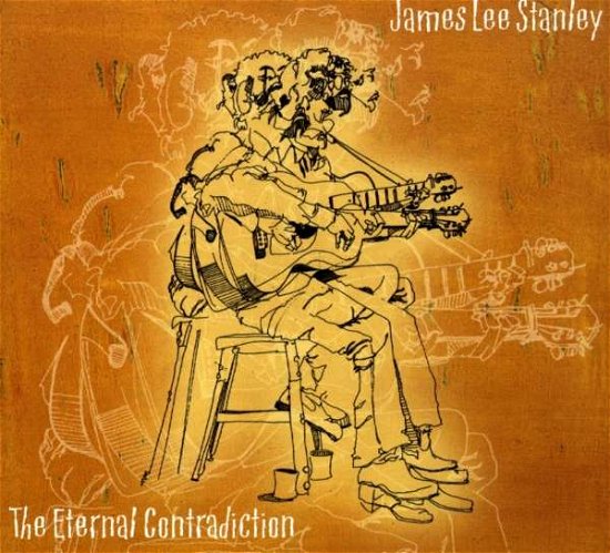 Cover for James Lee Stanley · Eternal Contradiction (CD) (2007)