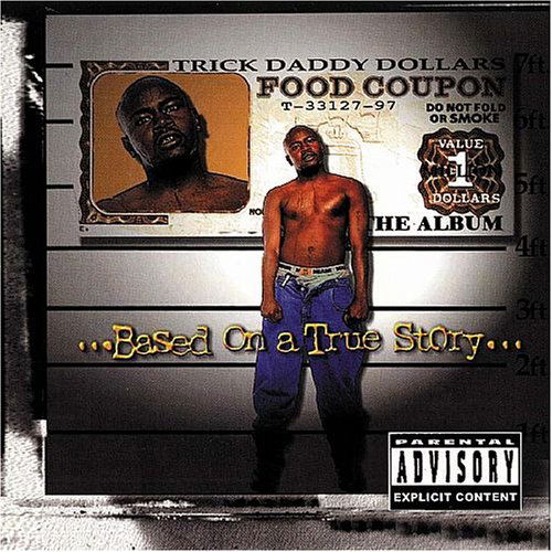Based On A True Story - Trick Daddy - Music - SLIP 'N SLIDE - 0734257321327 - May 20, 2005
