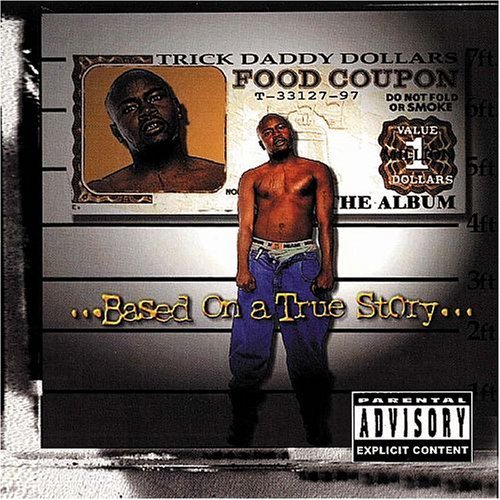Cover for Trick Daddy · Based on a True Story (CD) [Remastered edition] (2005)