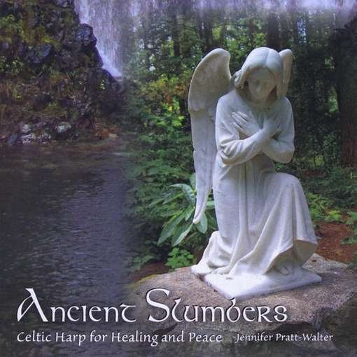 Cover for Jennifer Pratt-walter · Ancient Slumbers: Celtic Harp for Healing &amp; Peace (CD) (2011)