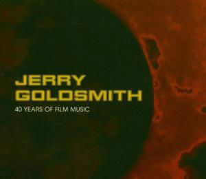 Cover for Jerry Goldsmith - 40 Years of · Jerry Goldsmith - 40 Years Of Film Music (CD) (2005)