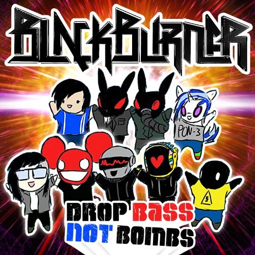 Drop Bass Not Bombs - Blackburner - Musiikki - Cleopatra Records - 0741157014327 - tiistai 26. helmikuuta 2013