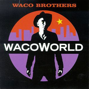 Waco World - Waco Brothers - Musique - BLOODSHOT - 0744302004327 - 23 février 1999