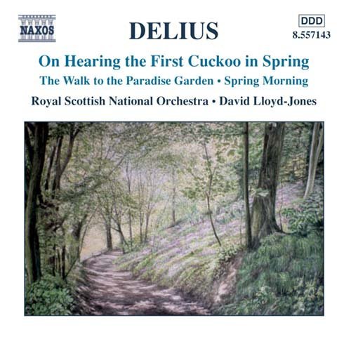 Deliuson Hearing First Cuckoo In Spring - Rsnolloydjones - Musiikki - NAXOS - 0747313214327 - maanantai 2. helmikuuta 2004