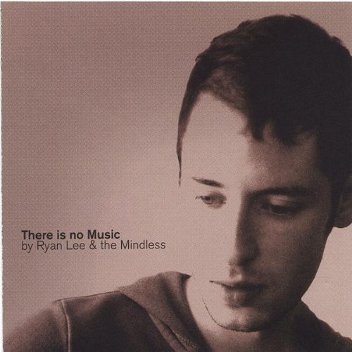 There is No Music - Mindless,ryan & Lee - Musik - CD Baby - 0747728942327 - 20. december 2005