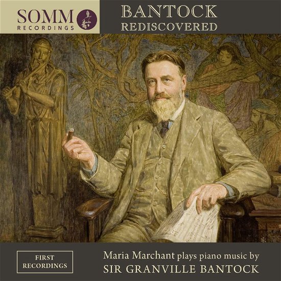 Bantock Rediscovered - Maria Marchant - Musik - SOMM RECORDINGS - 0748871018327 - 1. juni 2018
