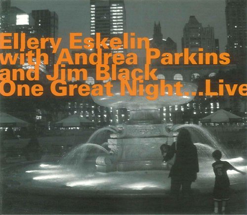 One Great Night Live - Ellery Eskelin / Andrea Parkins / Jim Black - Musikk - HATHUT RECORDS - 0752156068327 - 7. april 2017