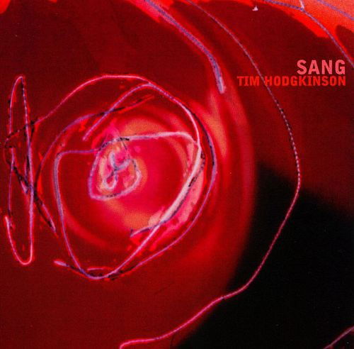 Sang - Tim Hodgkinson - Music -  - 0752725011327 - April 4, 2000