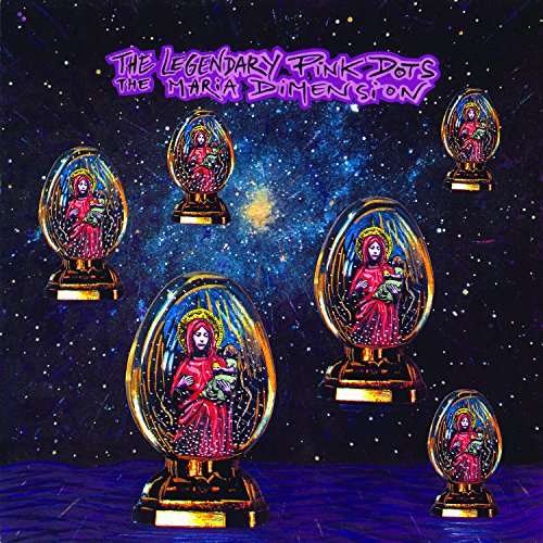 The Maria Dimension - The Legendary Pink Dots - Music - SOLEILMOON - 0753907861327 - November 25, 2016