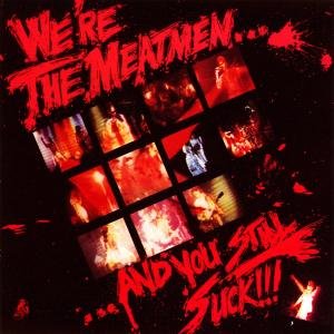 Meatmen · We're the Meatmean and You... (CD) (2008)