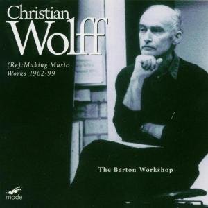 Making Music 6 - Wolff,christian / Barton Workshop - Musiikki - MODE - 0764593013327 - tiistai 6. huhtikuuta 2004