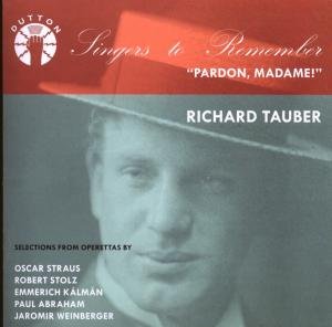 Cover for Tauber Richard · Pardon, Madame Dutton Klassisk (CD) (2008)