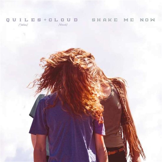 Quiles & Cloud · Shake Me Now (CD) (2017)