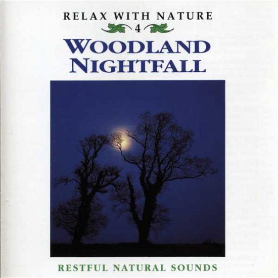 Cover for Woodland Nightfall · Relax With Nature 4 / Various (CD) (2013)