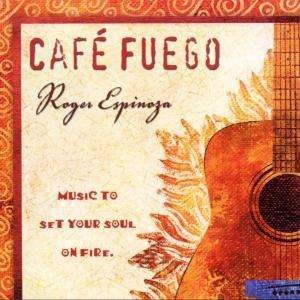 Roger Espinoza · Cafe Fuego (CD) (2002)