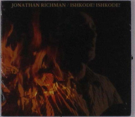 Ishkode Ishkode - Jonathan Richman - Música - BLUE ARROW - 0767870658327 - 9 de agosto de 2019