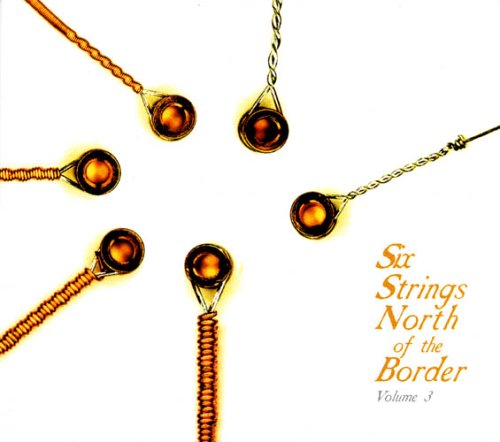 Various Artists · Six Strings North Of The Border (CD) (2009)